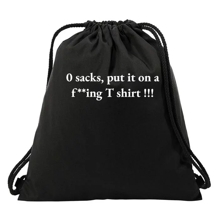 0 Zero Sacks Put It On A F**cking Drawstring Bag