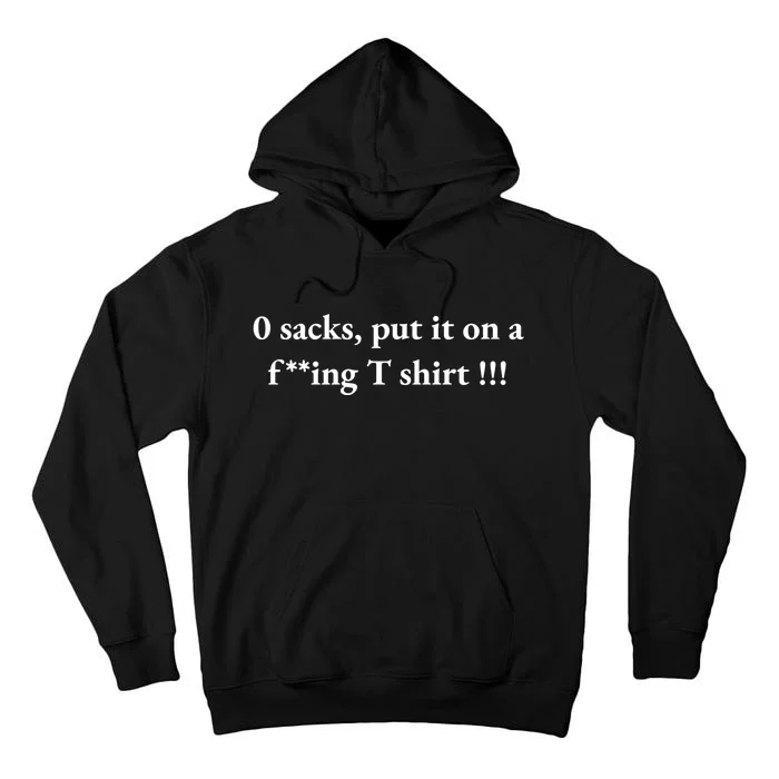 0 Zero Sacks Put It On A F**cking Tall Hoodie