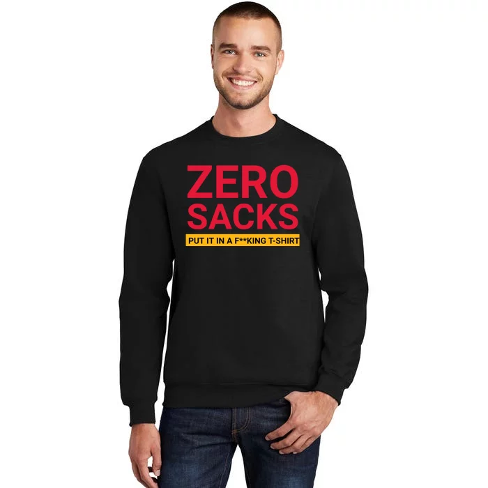 0 Zero Sacks Put It On A F**cking Tall Sweatshirt