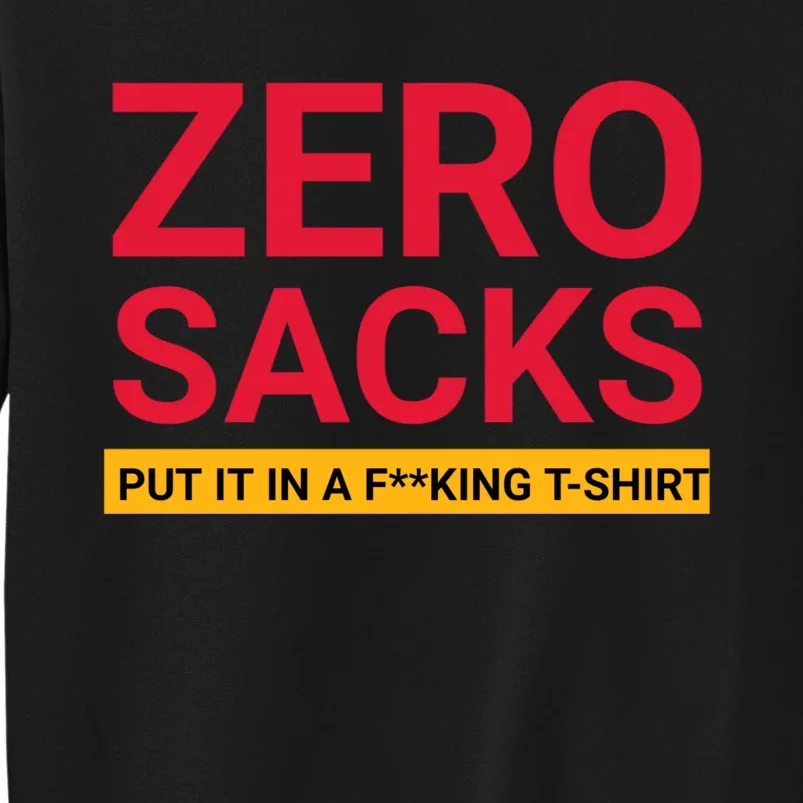 0 Zero Sacks Put It On A F**cking Tall Sweatshirt