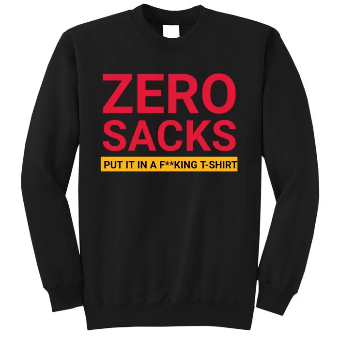 0 Zero Sacks Put It On A F**cking Tall Sweatshirt