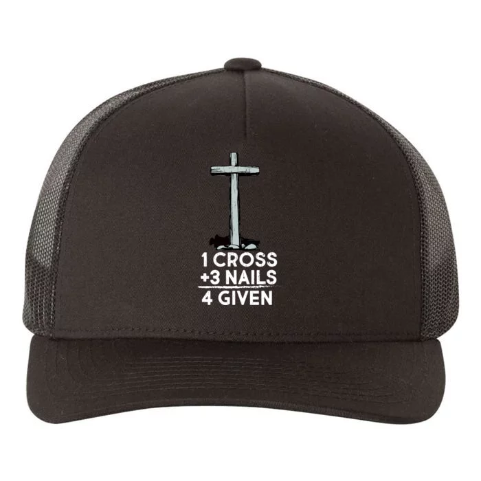 1 Cross Plus 3 Nails Equals 4 Given Yupoong Adult 5-Panel Trucker Hat