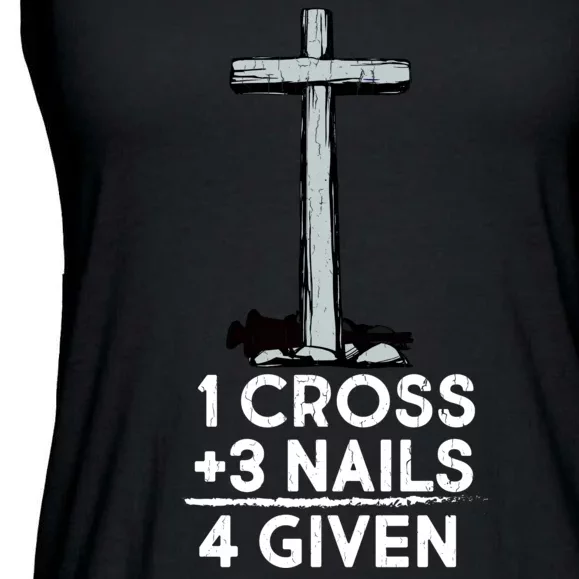 1 Cross Plus 3 Nails Equals 4 Given Ladies Essential Flowy Tank