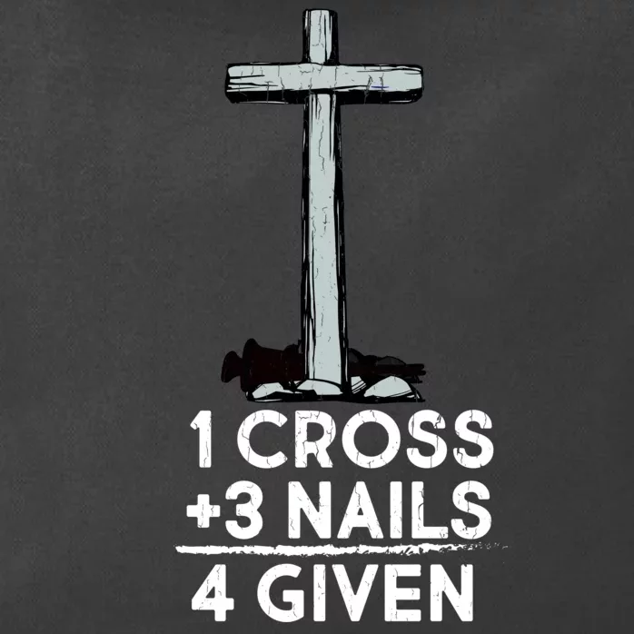 1 Cross Plus 3 Nails Equals 4 Given Zip Tote Bag