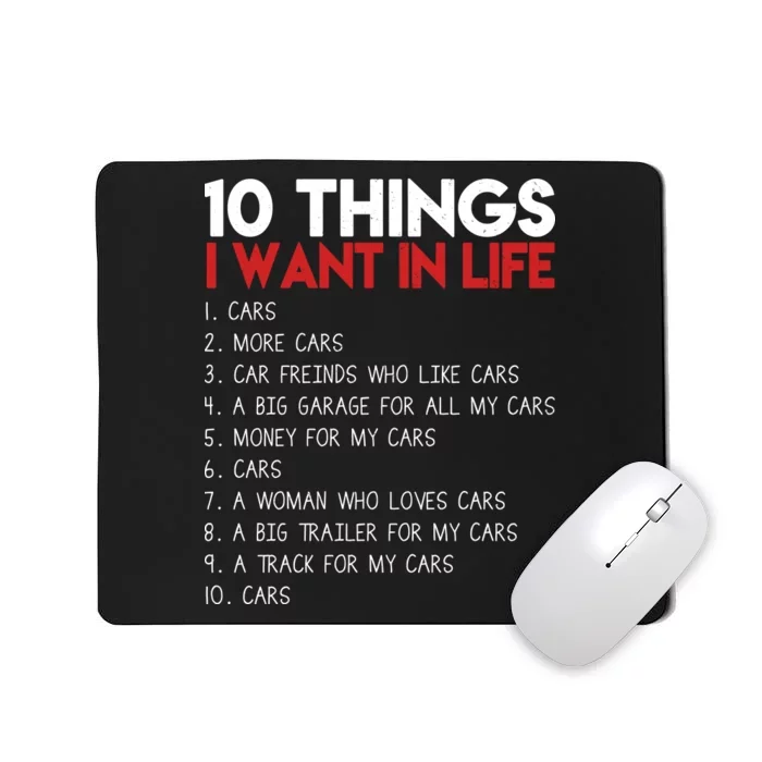 10 Things I Want In life Cars And More Cars Mousepad