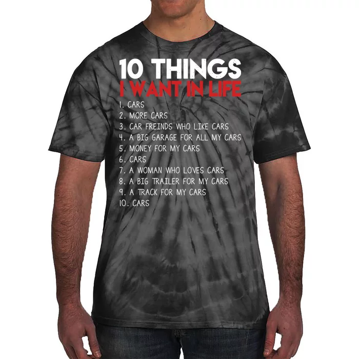 10 Things I Want In life Cars And More Cars Tie-Dye T-Shirt