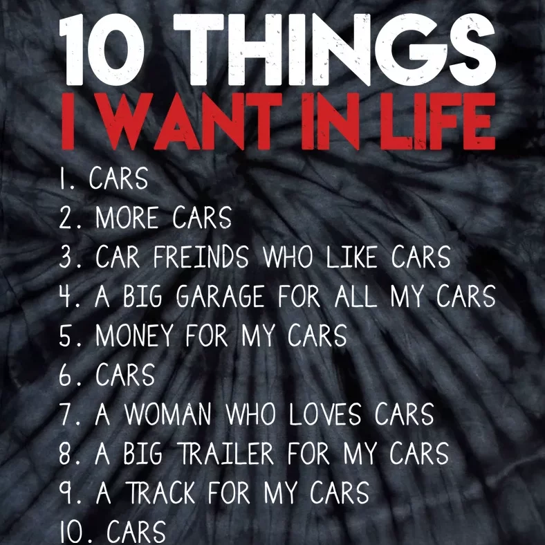 10 Things I Want In life Cars And More Cars Tie-Dye T-Shirt