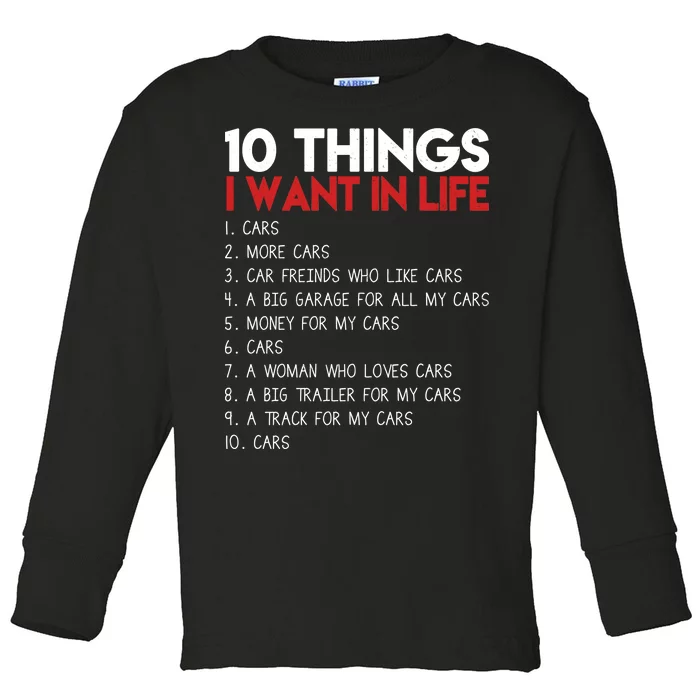 10 Things I Want In life Cars And More Cars Toddler Long Sleeve Shirt