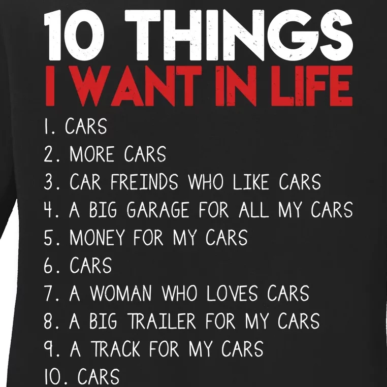 10 Things I Want In life Cars And More Cars Ladies Long Sleeve Shirt