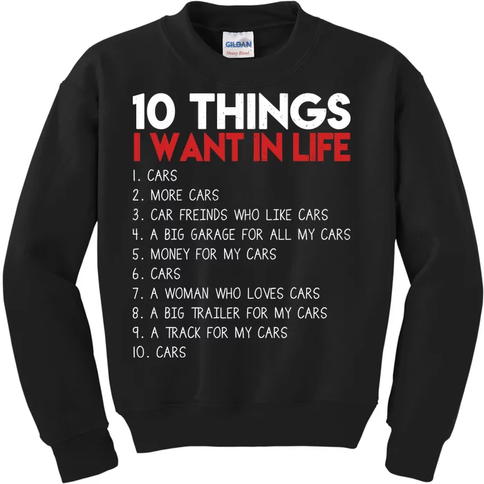 10 Things I Want In life Cars And More Cars Kids Sweatshirt