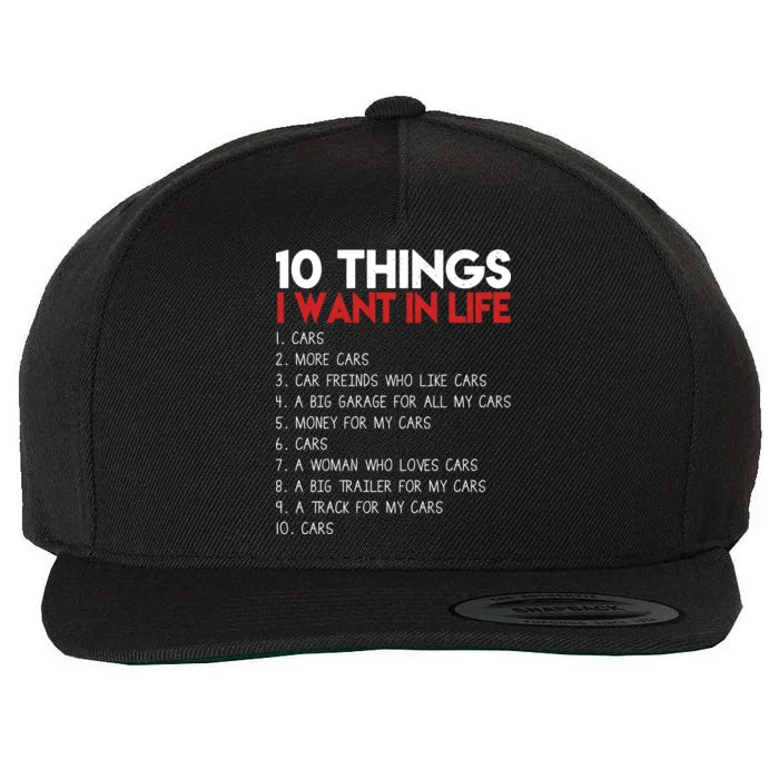 10 Things I Want In life Cars And More Cars Wool Snapback Cap