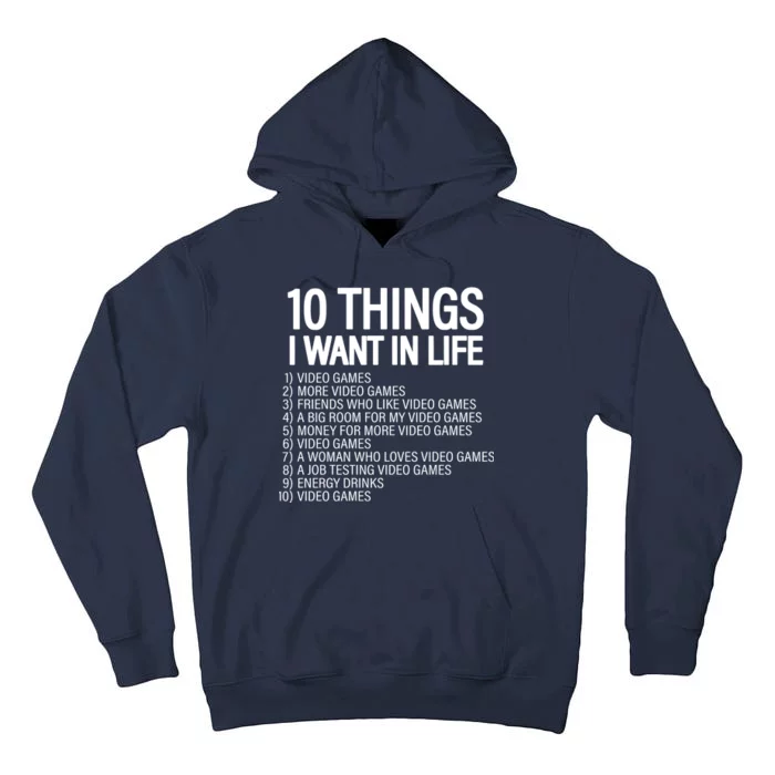 10 Things I Want In Life Funny Gamer Tall Hoodie