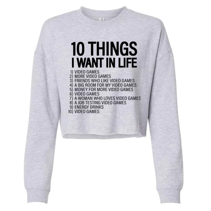 10 Things I Want In Life Funny Gamer Cropped Pullover Crew