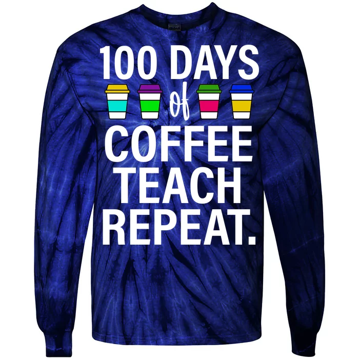 100 Days Of Coffee Teaching Repeat School Tie-Dye Long Sleeve Shirt