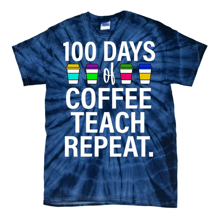 100 Days Of Coffee Teaching Repeat School Tie-Dye T-Shirt