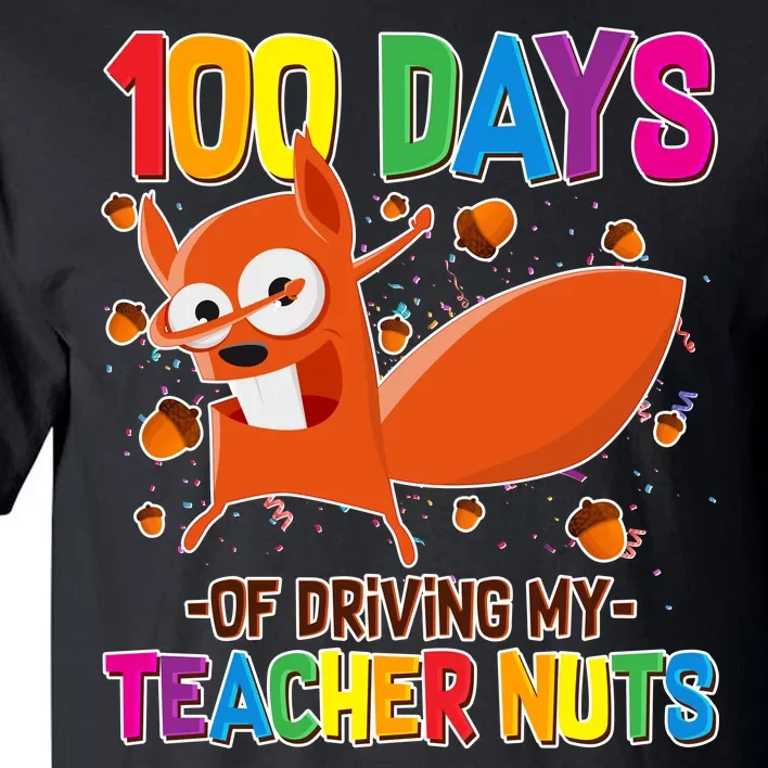 100 Days Of Driving My Teacher Nuts Tall T-Shirt