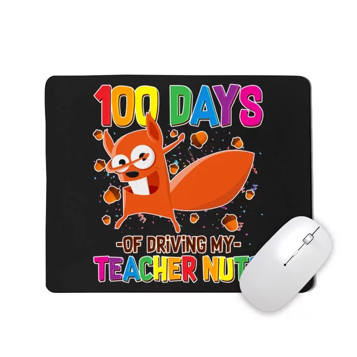 100 Days Of Driving My Teacher Nuts Mousepad