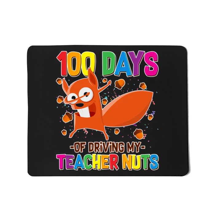 100 Days Of Driving My Teacher Nuts Mousepad