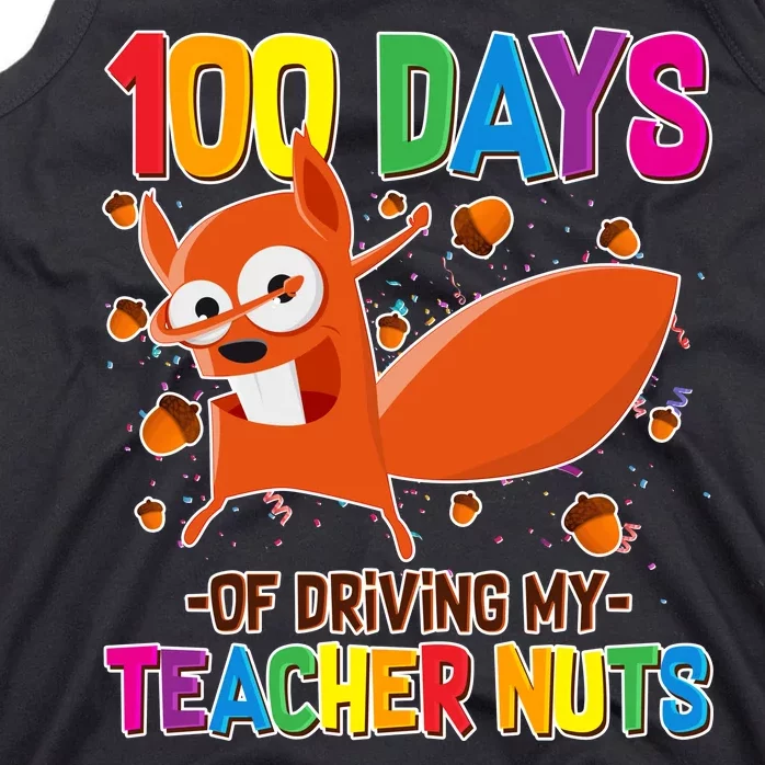 100 Days Of Driving My Teacher Nuts Tank Top