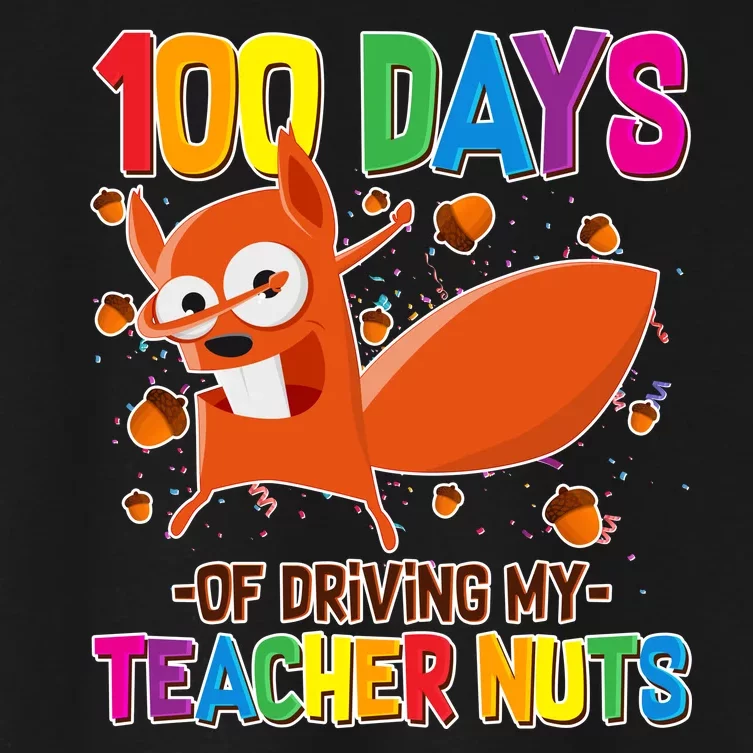 100 Days Of Driving My Teacher Nuts Women's Crop Top Tee