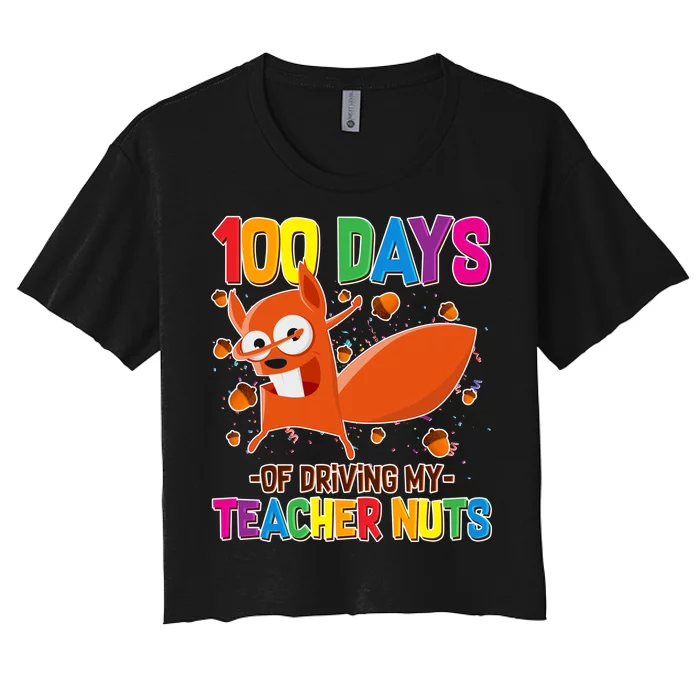 100 Days Of Driving My Teacher Nuts Women's Crop Top Tee