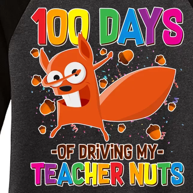 100 Days Of Driving My Teacher Nuts Women's Tri-Blend 3/4-Sleeve Raglan Shirt