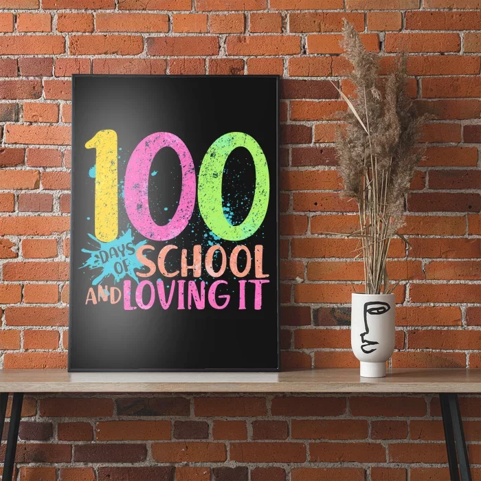 100 Days Of School And Loving It Poster