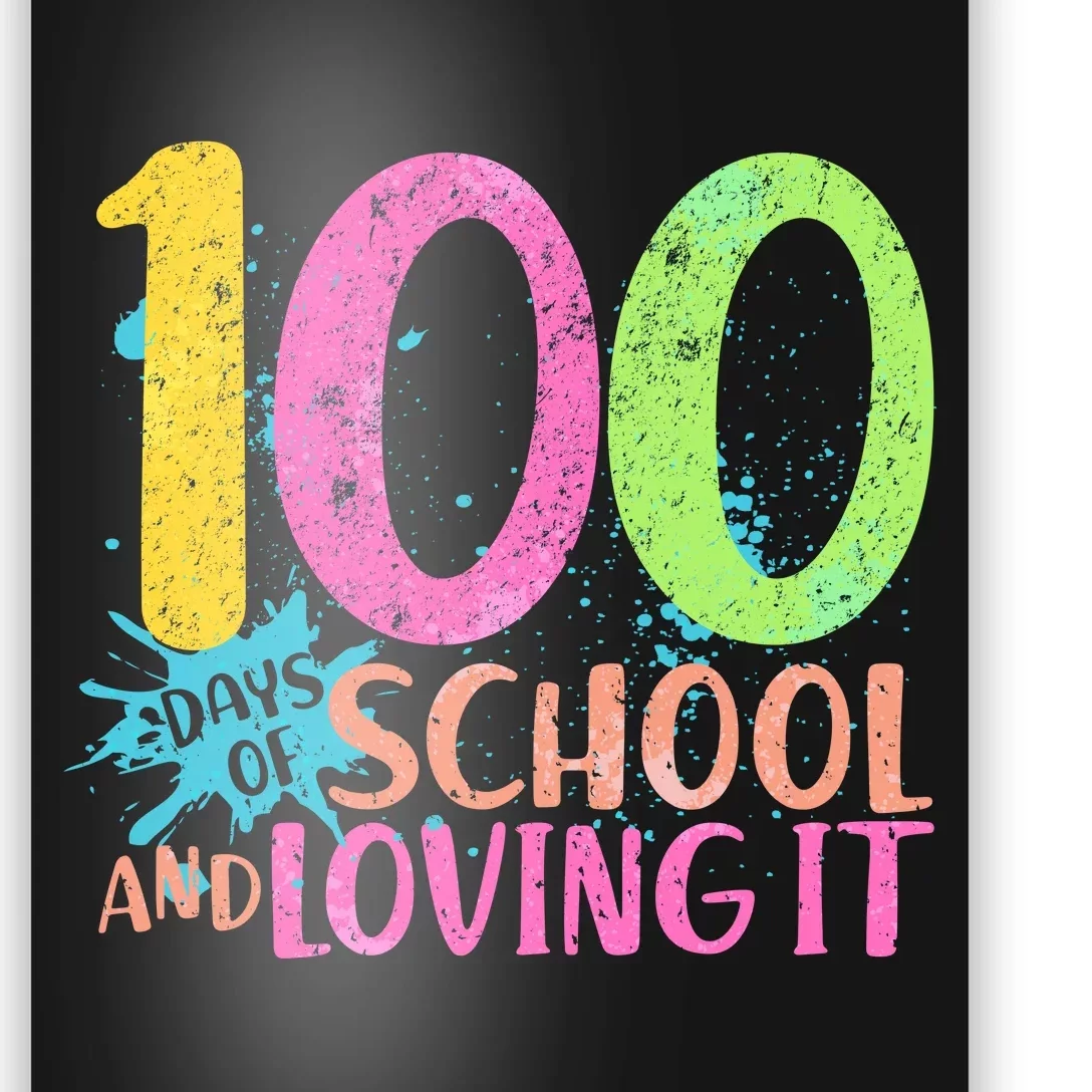 100 Days Of School And Loving It Poster