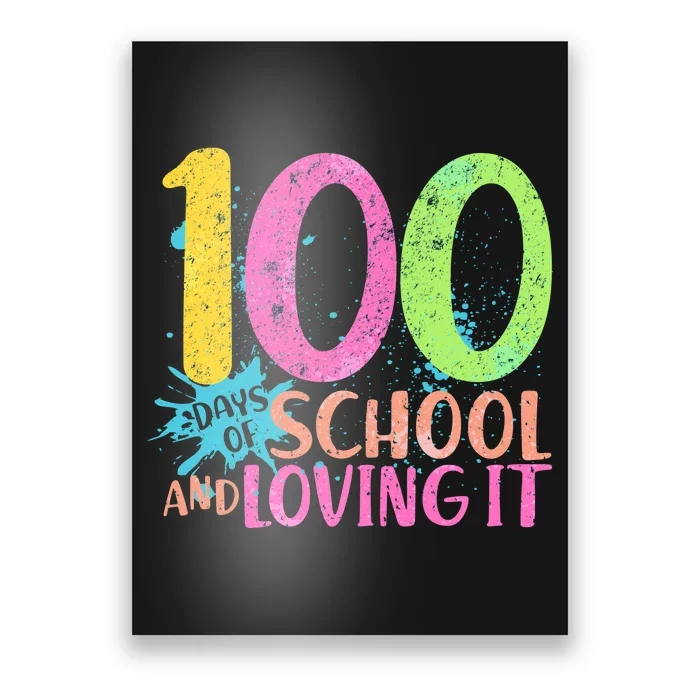 100 Days Of School And Loving It Poster