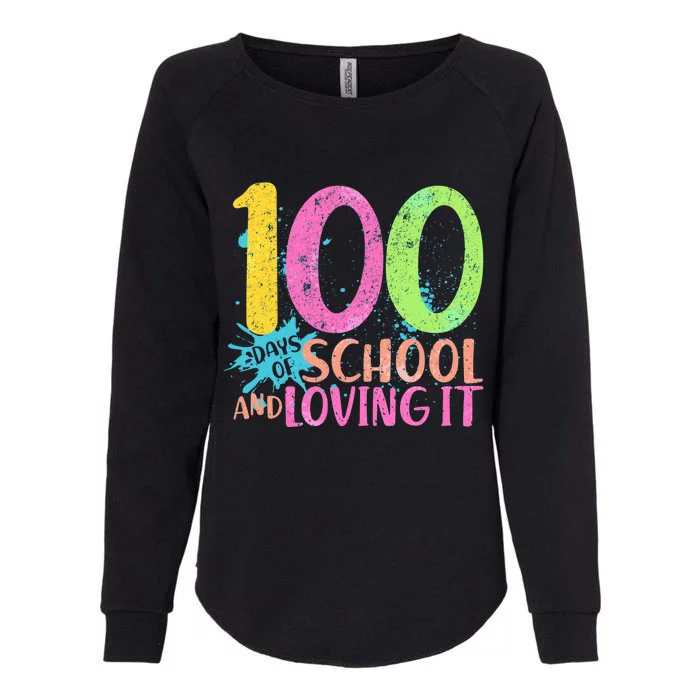 100 Days Of School And Loving It Womens California Wash Sweatshirt