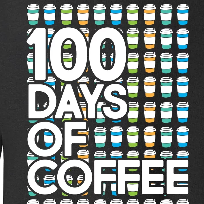 100 Days Of School (Coffee) Toddler Sweatshirt