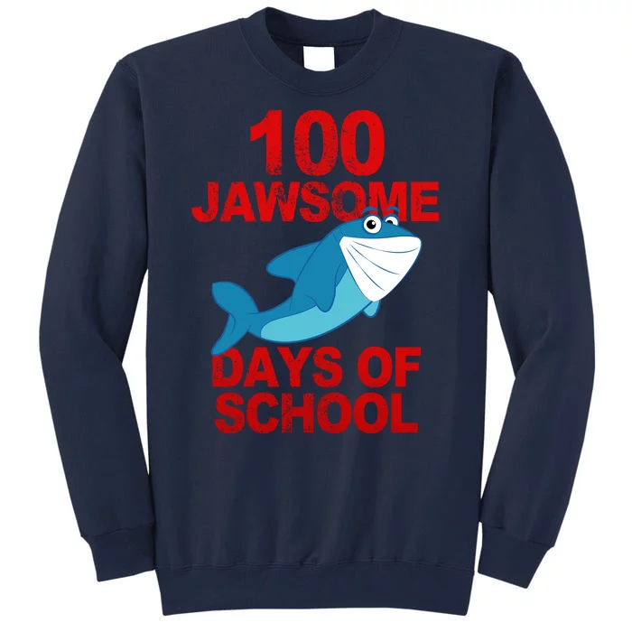 100 Jawsome Days Of School Shark Tall Sweatshirt