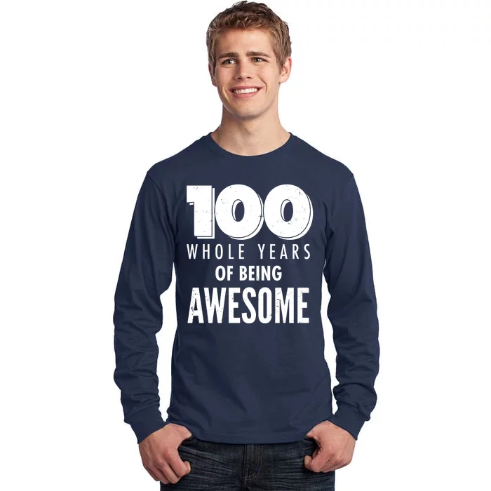 100 Whole Years Of Being Awesome Birthday Tall Long Sleeve T-Shirt