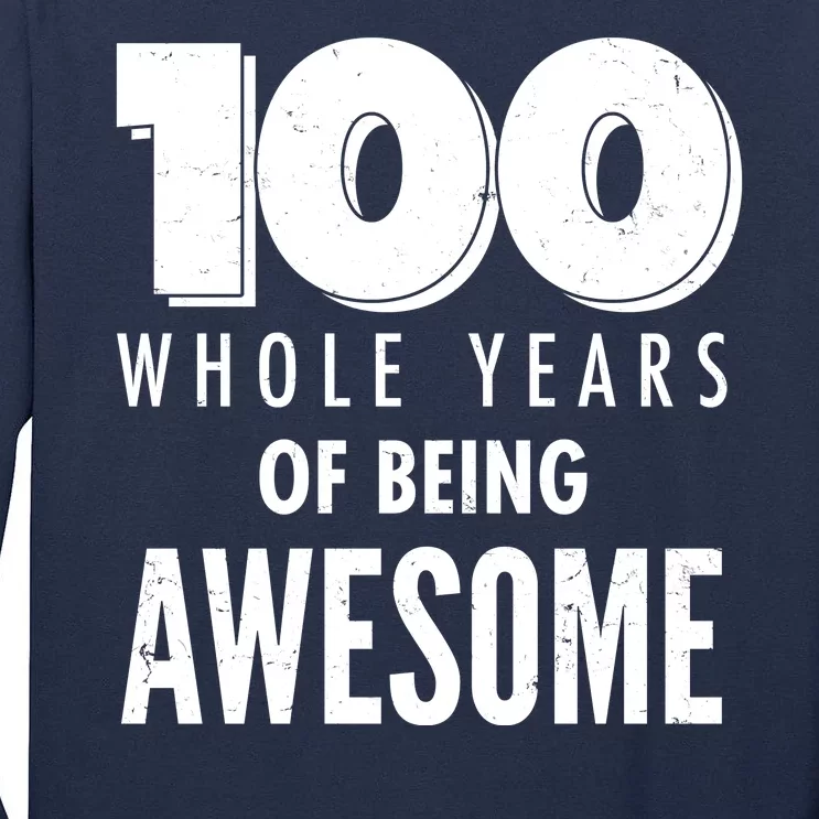 100 Whole Years Of Being Awesome Birthday Tall Long Sleeve T-Shirt