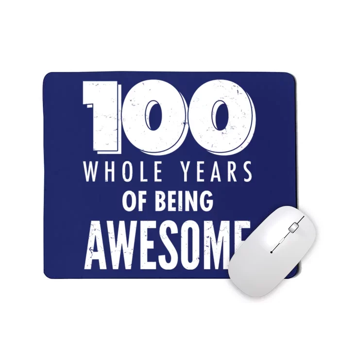 100 Whole Years Of Being Awesome Birthday Mousepad