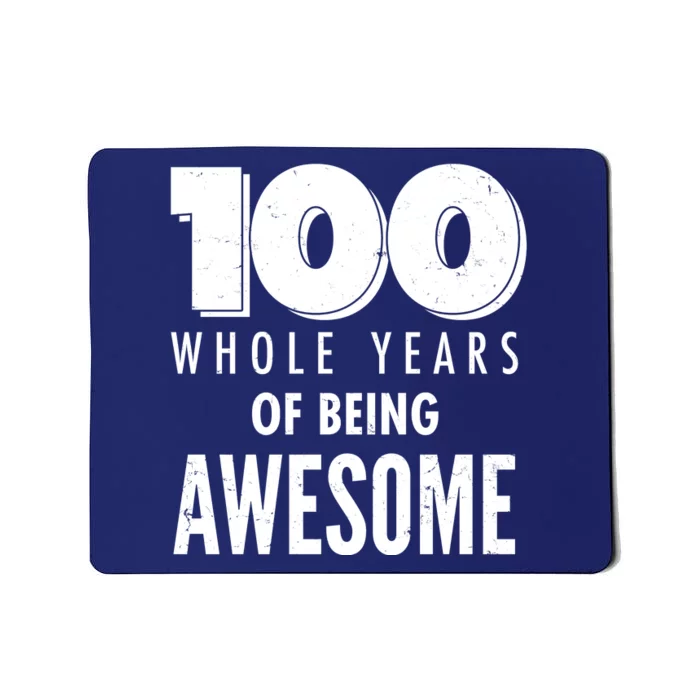 100 Whole Years Of Being Awesome Birthday Mousepad