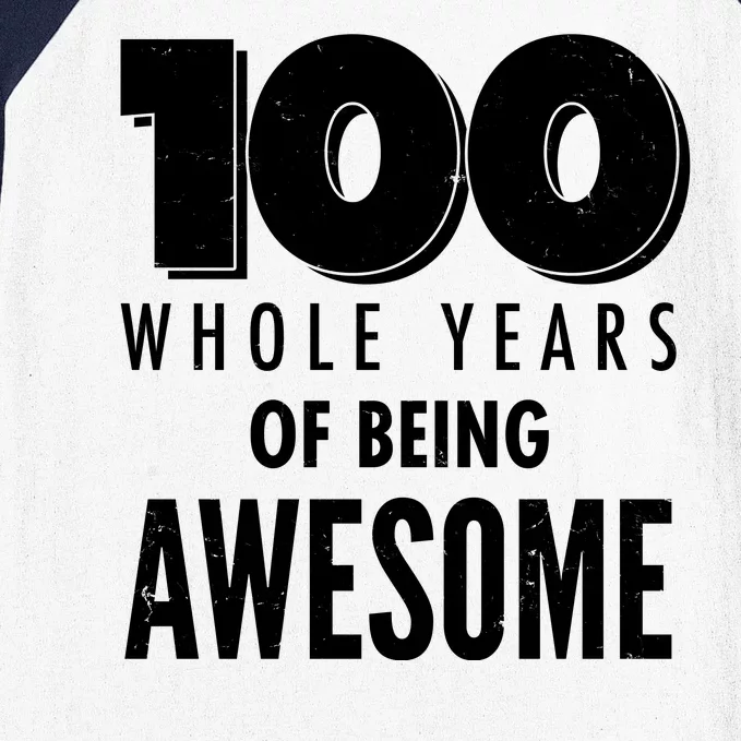 100 Whole Years Of Being Awesome Birthday Baseball Sleeve Shirt