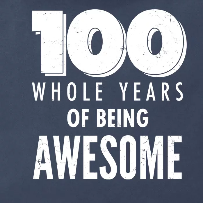 100 Whole Years Of Being Awesome Birthday Zip Tote Bag