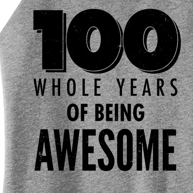 100 Whole Years Of Being Awesome Birthday Women’s Perfect Tri Rocker Tank