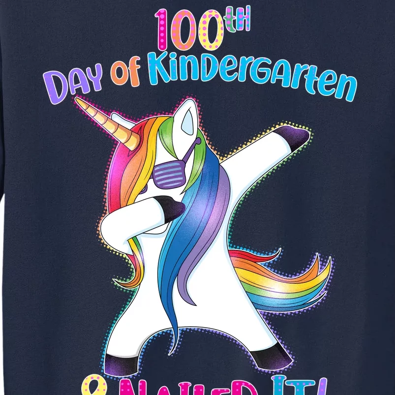 100th Day Of Kindergarten & Nailed it Tall Sweatshirt