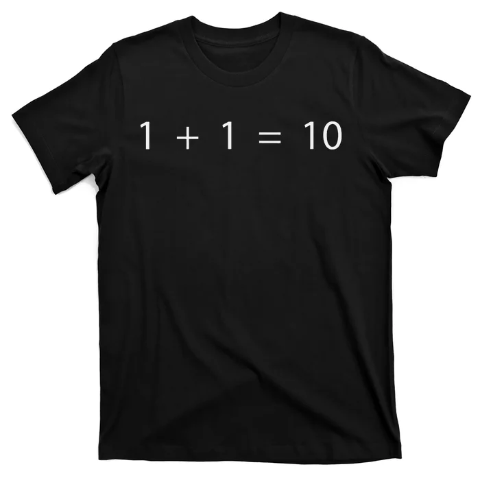 1 + 1 = 10 Developer Programmer Software Engineer T-Shirt