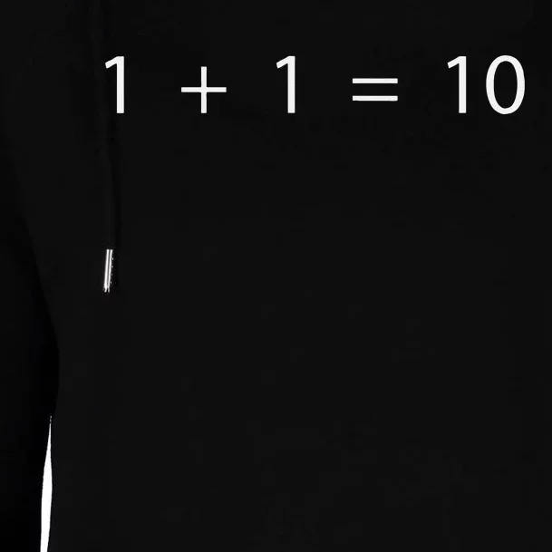 1 + 1 = 10 Developer Programmer Software Engineer Womens Funnel Neck Pullover Hood