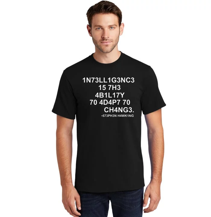 1n73ll1g3nc3 15 7h3 4b1l17y 70 4d4p7 70 Ch4ng3 Science Tall T-Shirt