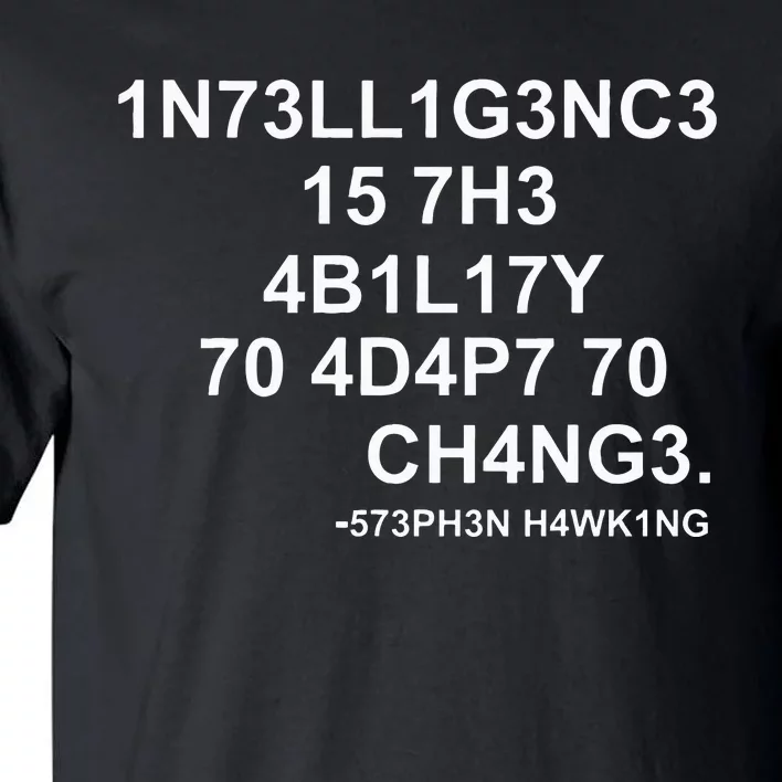 1n73ll1g3nc3 15 7h3 4b1l17y 70 4d4p7 70 Ch4ng3 Science Tall T-Shirt