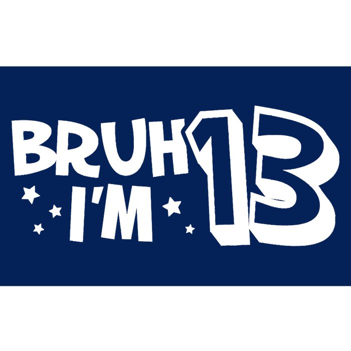 13yr 13th Bruh Im 13 Birthday Funny Birthday Bumper Sticker