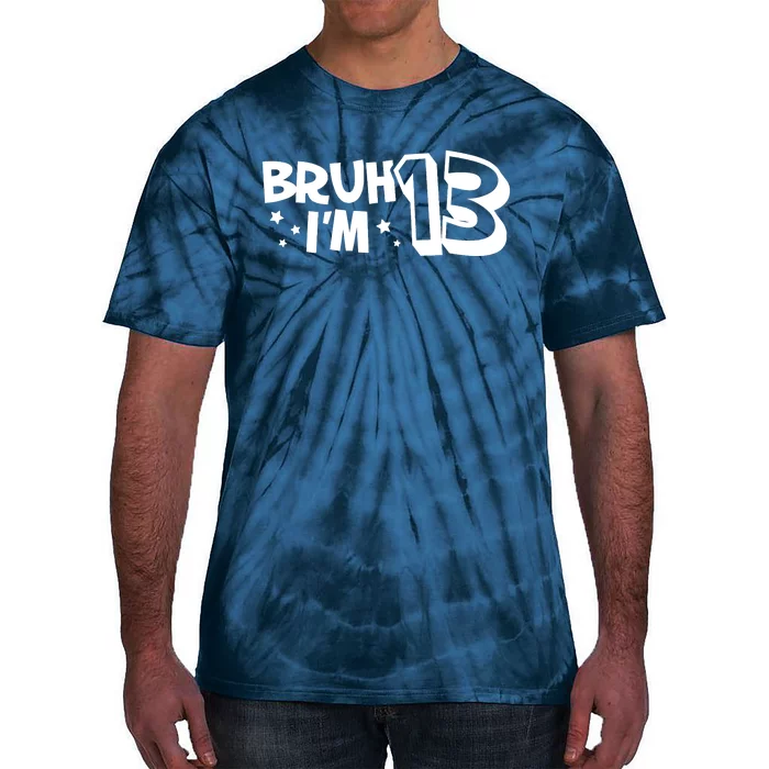 13yr 13th Bruh Im 13 Birthday Funny Birthday Tie-Dye T-Shirt