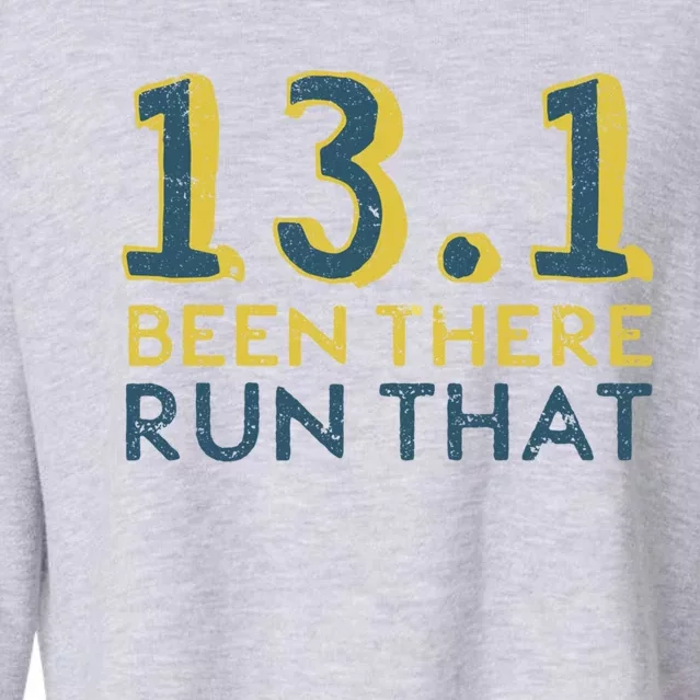 13 1 Great Gift Been There Run That Great Gift Funny Half Marathon Meaningful Gi Cropped Pullover Crew