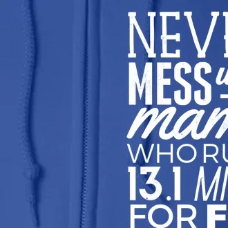 13 1 Half Marathon Mom Gift Never Mess Mama Running Tee Meaningful Gift Full Zip Hoodie