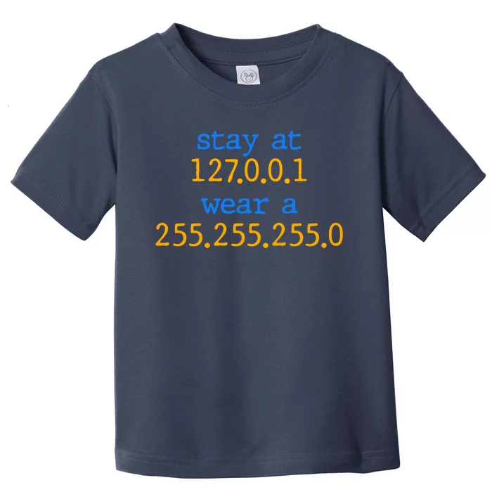 127.0.0.1 255.255.255.0 Code Stay At Home Wear A Face Mask Toddler T-Shirt