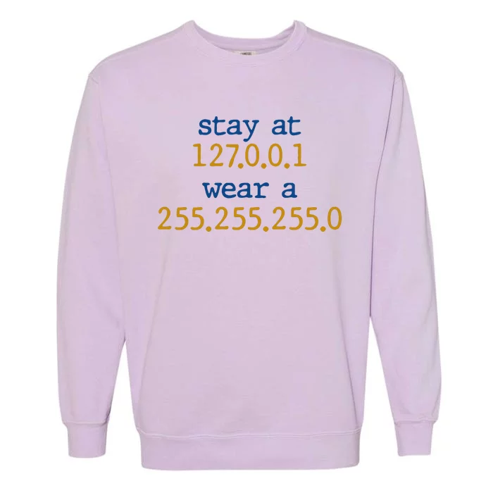 127.0.0.1 255.255.255.0 Code Stay At Home Wear A Face Mask Garment-Dyed Sweatshirt